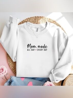 Mom Mode All Day Every Day White Crewneck Sweatshirt Mama Gift Mother
